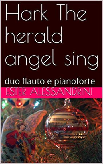 Hark The herald angel sing: duo flauto e pianoforte